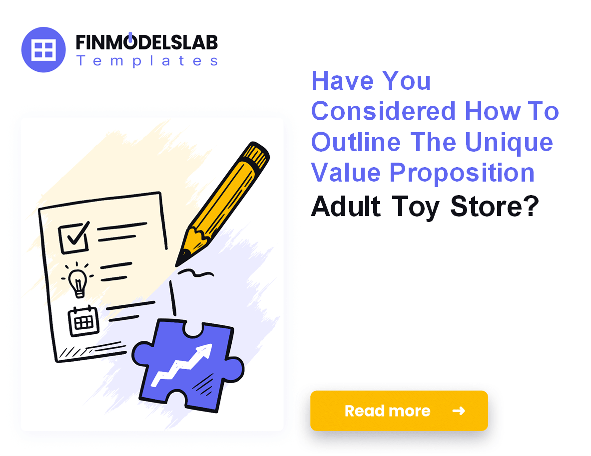 7 Steps to Write an Adult Toy Store Business Plan;