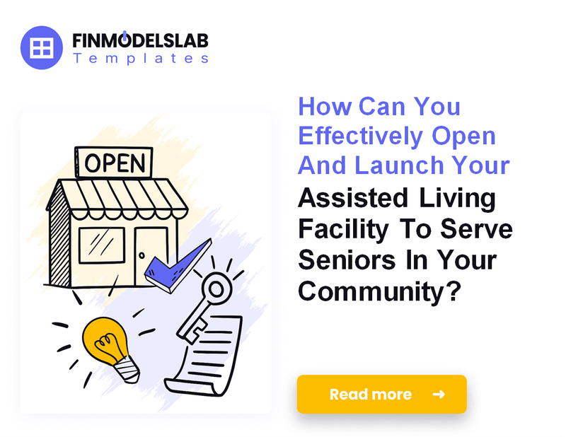 How to Launch an Assisted Living Facility: A 7-Step Financial Guide