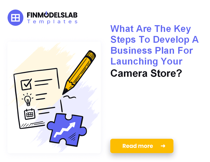 How to Write a Camera Store Business Plan: 7 Steps