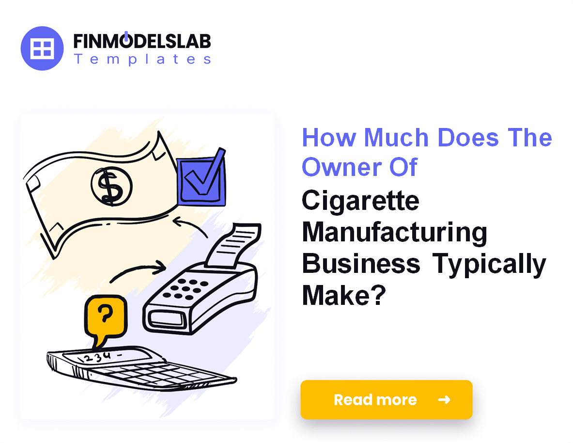 how much do cigarette companies make Cigarette Manufacturing Owner Income: $55M to $306M EBITDA how much do cigarette companies make Cigarette Manufacturing Owner Income: $55M to $306M EBITDA