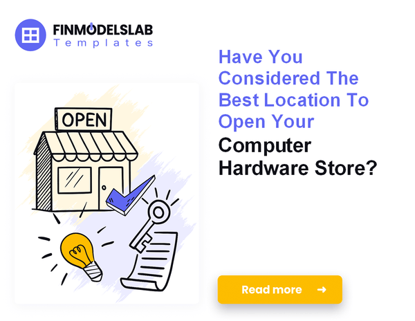 How to Launch a Computer Hardware Store: A 7-Step Financial Guide
