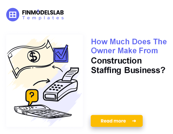 How Much Do Construction Staffing Owners Make?