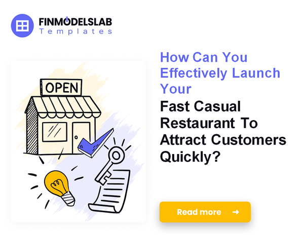 How to Launch a Fast Casual Restaurant: 7 Steps to Financial Planning