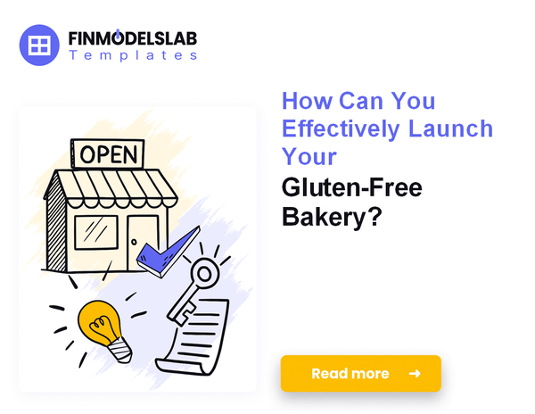 Launching a Gluten-Free Bakery: Financial Planning and Execution
