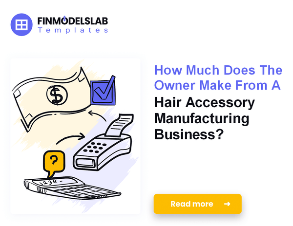 How Much Hair Accessory Manufacturing Owners Typically Make