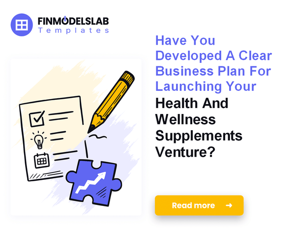 How to Write a Business Plan for Health and Wellness Supplements