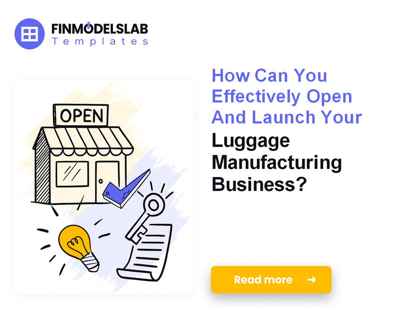 How to Launch a Luggage Manufacturing Business: A 7-Step Financial Guide