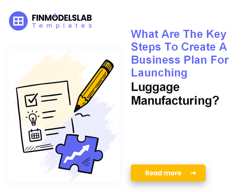 How to Write a Luggage Manufacturing Business Plan in 7 Steps