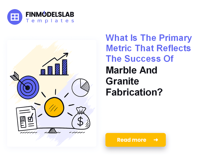 7 Critical KPIs to Scale Marble and Granite Fabrication