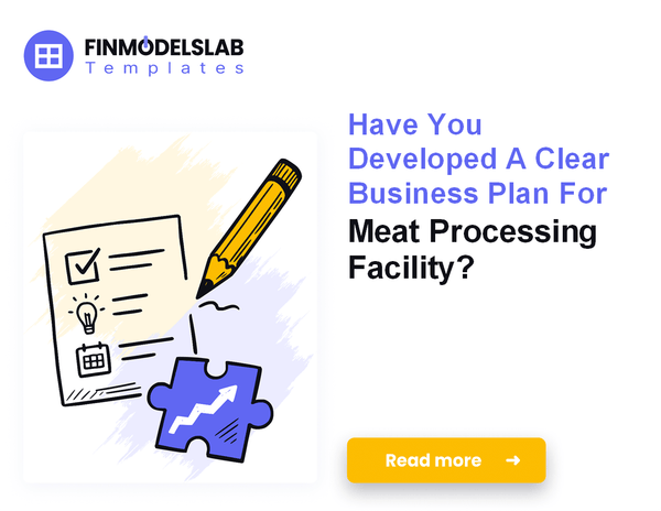 How to Write a Meat Processing Business Plan: 7 Steps to Funding