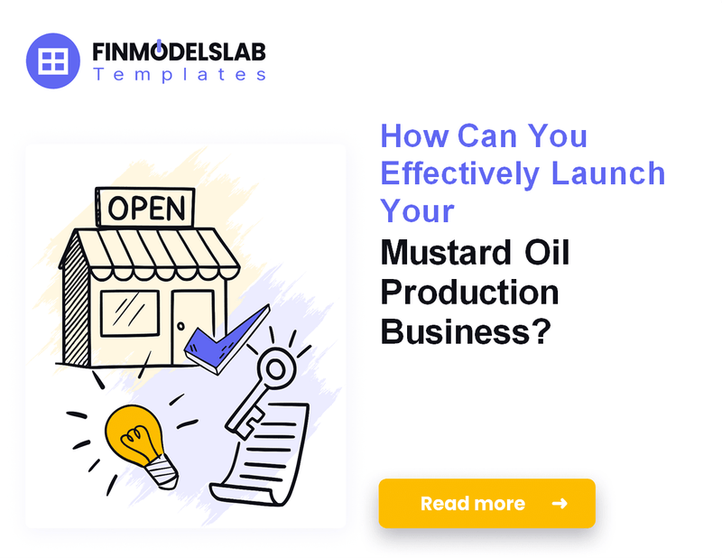 How to Launch Mustard Oil Production: A 7-Step Financial Guide