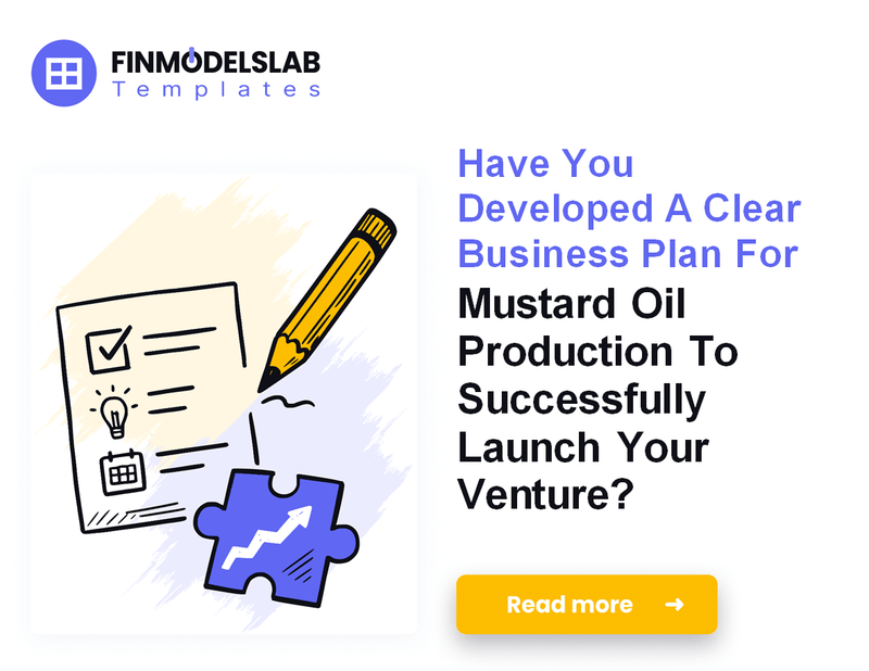 How to Write a Business Plan for Mustard Oil Production