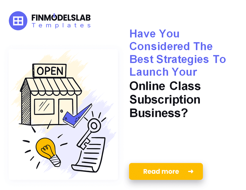 How to Launch an Online Class Subscription: Financial Model & 7 Steps