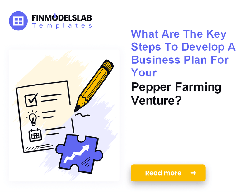 How to Write a Pepper Farming Business Plan: 7 Steps to Secure Funding