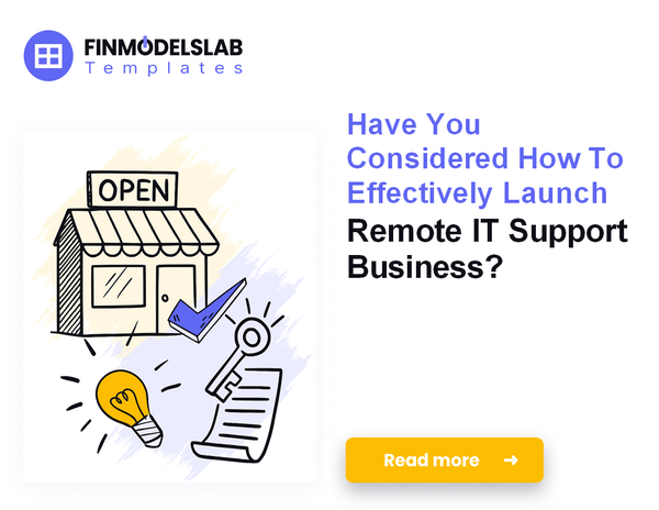How to Launch a Remote IT Support Business: 7 Steps to Breakeven