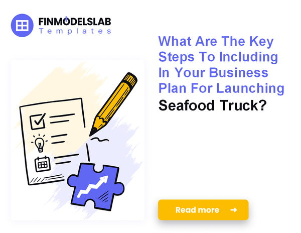 How to Write a Seafood Truck Business Plan in 7 Steps