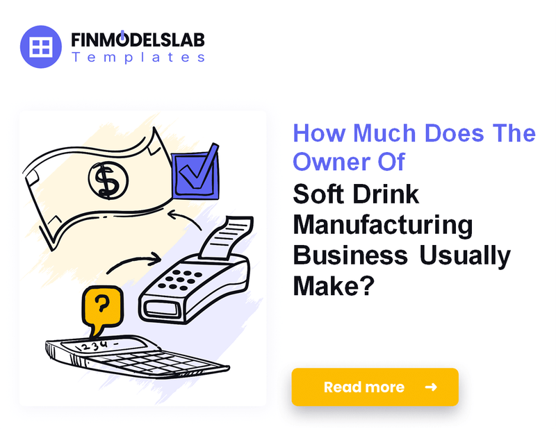 How Much Soft Drink Manufacturing Owner Income Can You Expect?