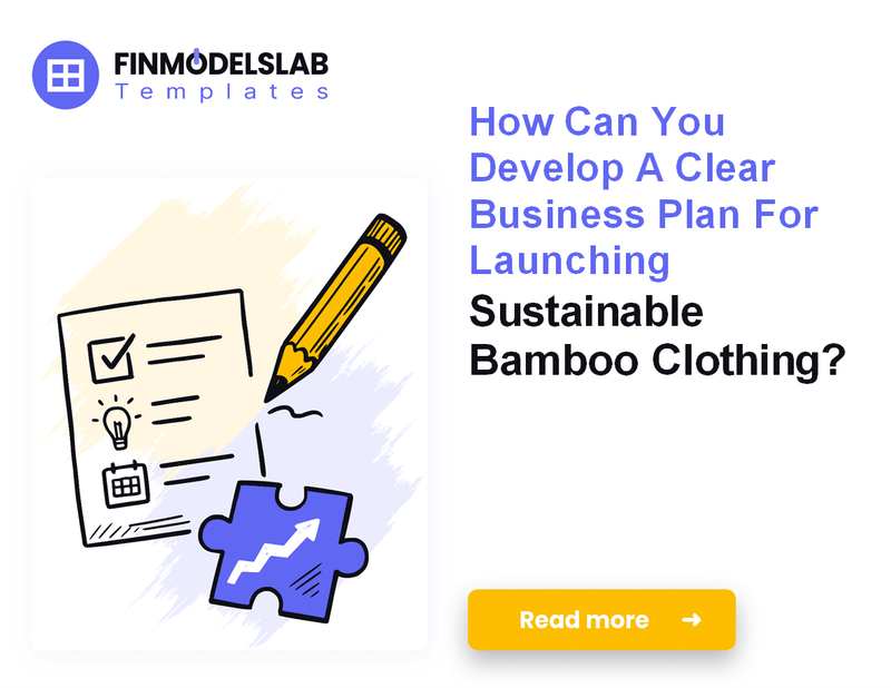 How to Write a Business Plan for Sustainable Bamboo Clothing