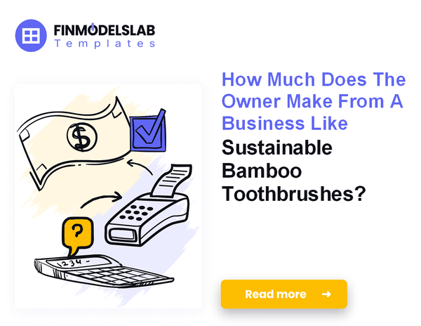 How Much Sustainable Bamboo Toothbrushes Owners Make