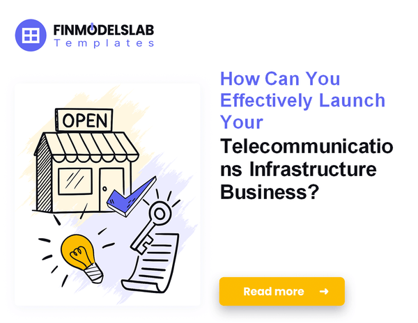 How to Launch a Telecommunications Infrastructure Company