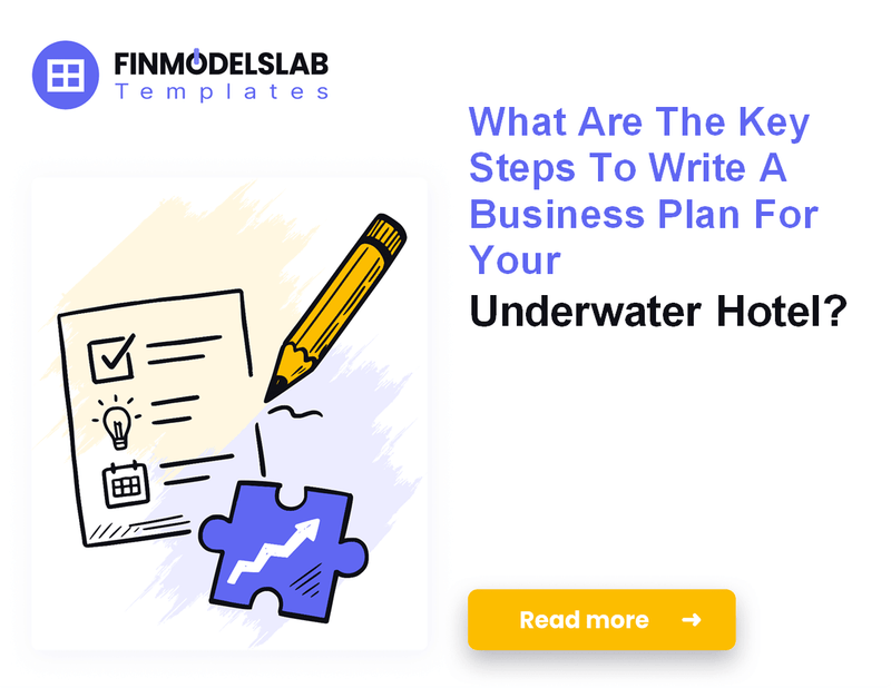 How to Write an Underwater Hotel Business Plan in 7 Steps