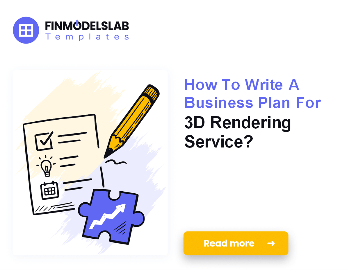 7 Steps to Write a 3D Rendering Service Business Plan (5-Year)