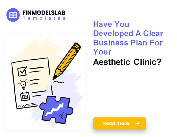 How to Write an Aesthetic Clinic Business Plan in 7 Actionable Steps