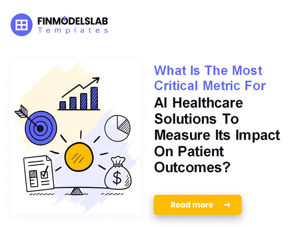 7 Essential KPIs for Scaling AI Healthcare Solutions