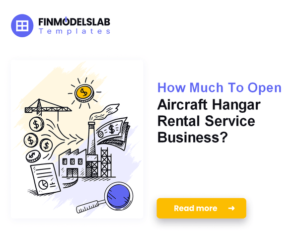 How Much To Open Aircraft Hangar Rental Service Business?