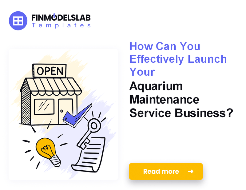 How to Launch an Aquarium Maintenance Service: A 7-Step Financial Guide