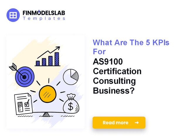What Are The 5 KPIs For AS9100 Certification Consulting Business?