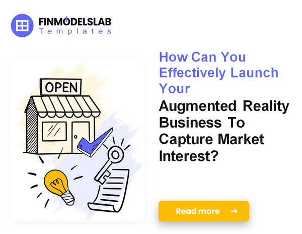 How to Launch an Augmented Reality Business: 7 Steps to Financial Planning