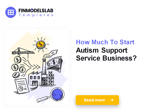 How Much To Start Autism Support Service Business?