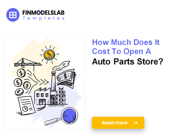 How Much Does It Cost To Open An Auto Parts Store?