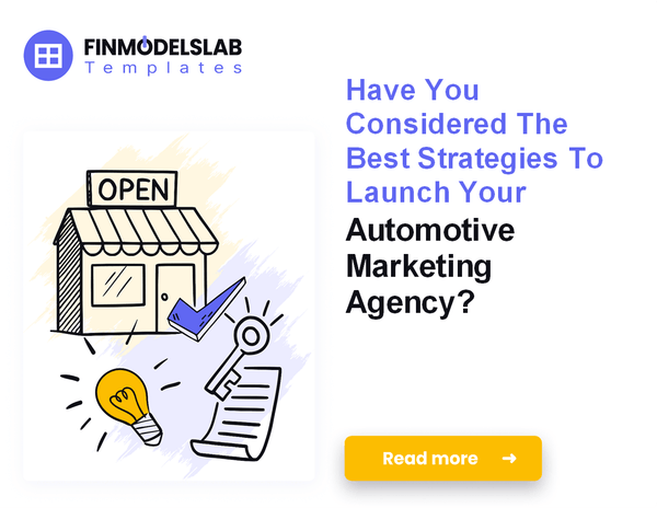 How to Launch Your Automotive Marketing Agency: Financial Road Map