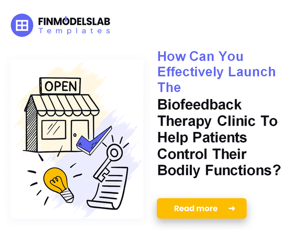 How to Launch a Biofeedback Therapy Clinic: 7 Financial Steps
