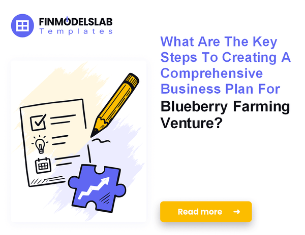 How to Write a Blueberry Farming Business Plan: 7 Essential Steps