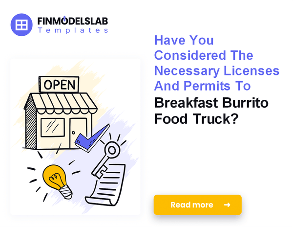 How to Launch a Breakfast Burrito Food Truck in 7 Steps