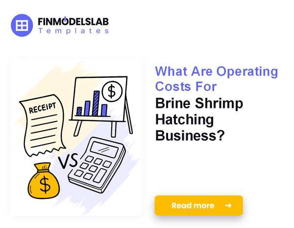 What Are Operating Costs For Brine Shrimp Hatching Business?