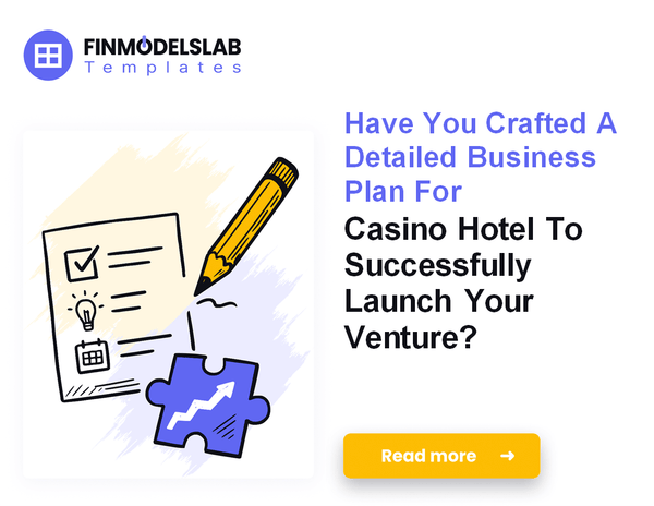 How to Write a Casino Hotel Business Plan in 7 Steps