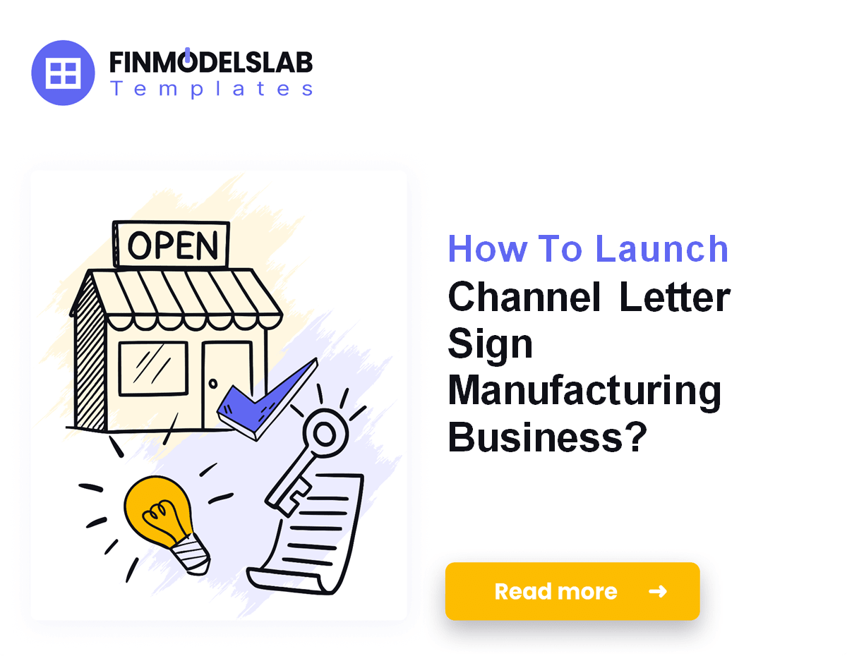 Open a Channel Letter Sign Business: 10-18 Weeks