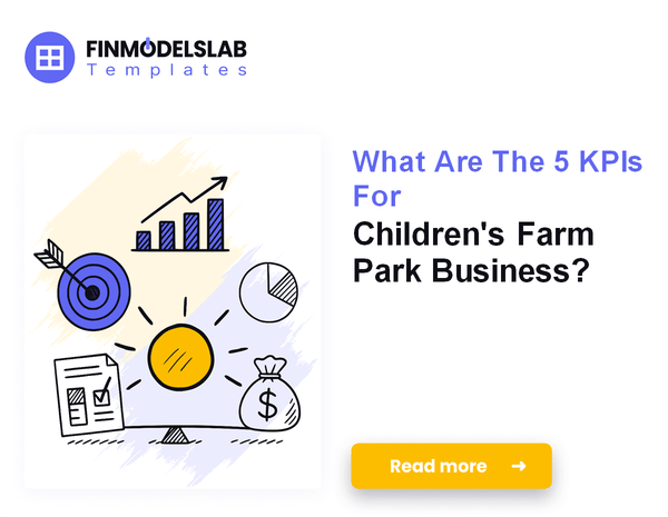 What Are The 5 KPIs For Children's Farm Park Business?