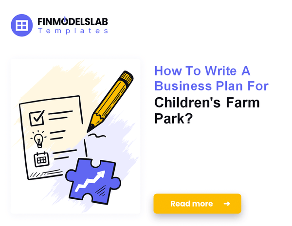How To Write A Business Plan For Children's Farm Park?