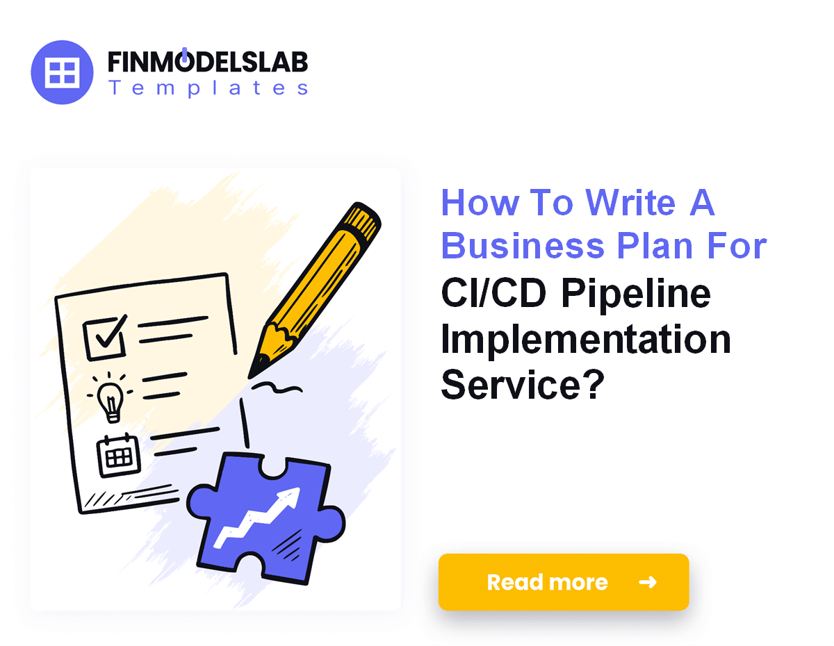 7 Steps to Write a CI/CD Pipeline Business Plan: 5-Year Forecast