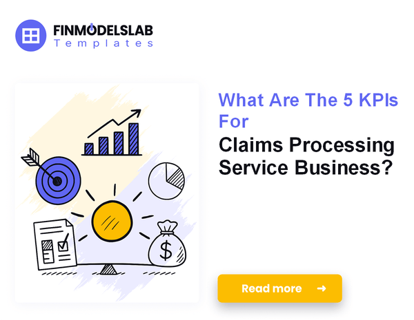 What Are The 5 KPIs For Claims Processing Service Business?