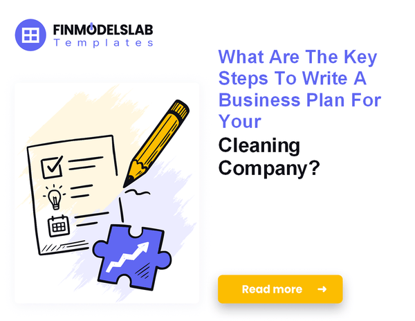 How to Write a Cleaning Company Business Plan in 7 Steps