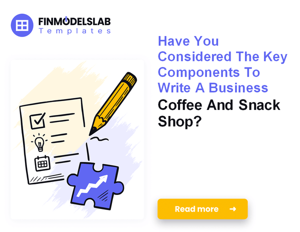 How to Write a Coffee and Snack Shop Business Plan: 7 Steps to Funding