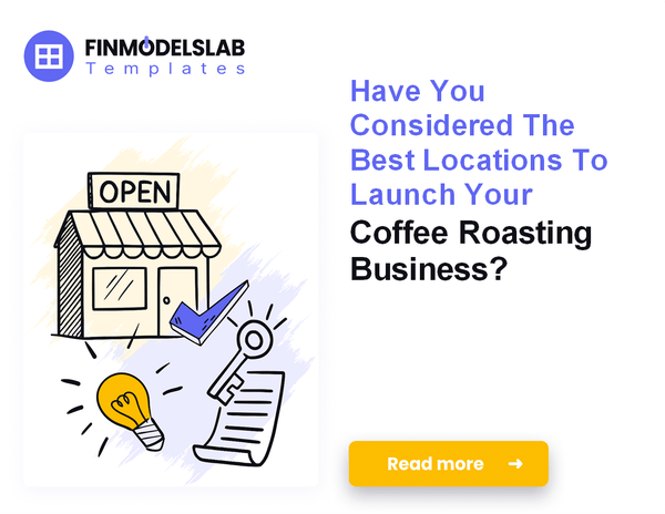 How to Launch a Coffee Roasting Business: A 7-Step Financial Guide