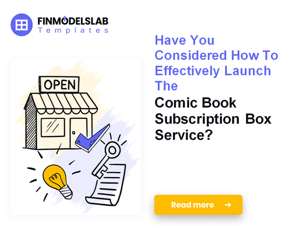 How to Launch a Comic Book Subscription Box: A 7-Step Financial Guide