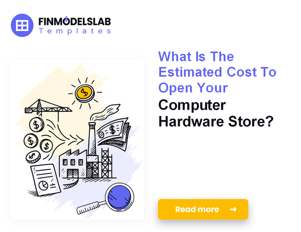 How Much Does It Cost To Open A Computer Hardware Store?